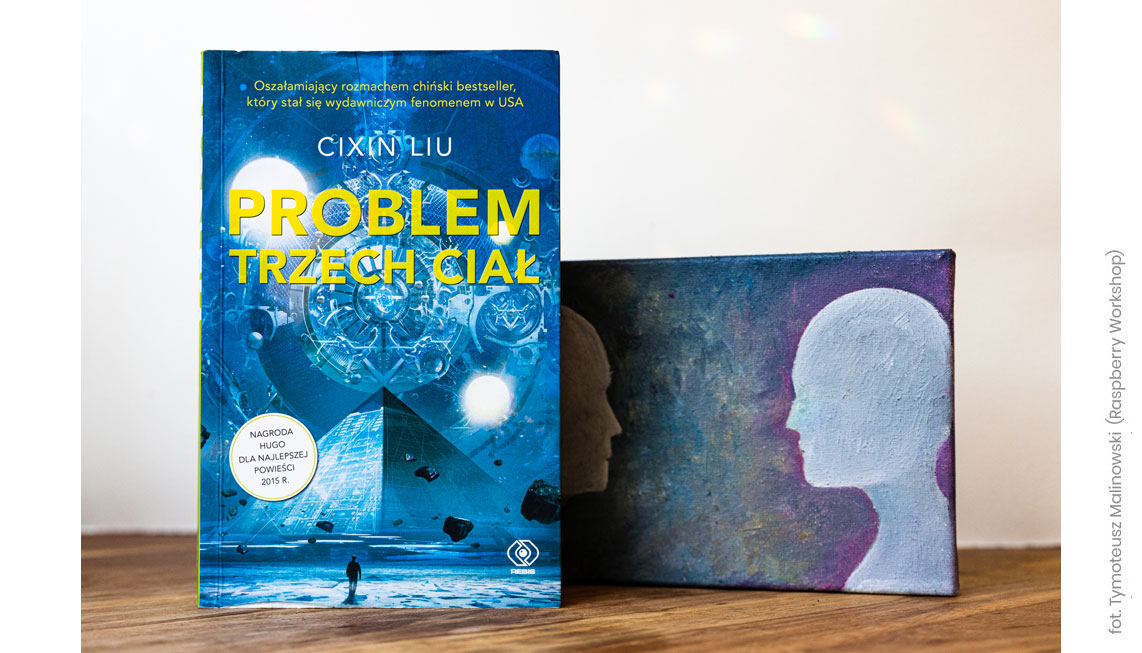 Problem lęku i…… trzech ciał.